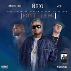 Ponte Pa Mi - Ñejo Ft. Mr D & Jambi (Fullersound )