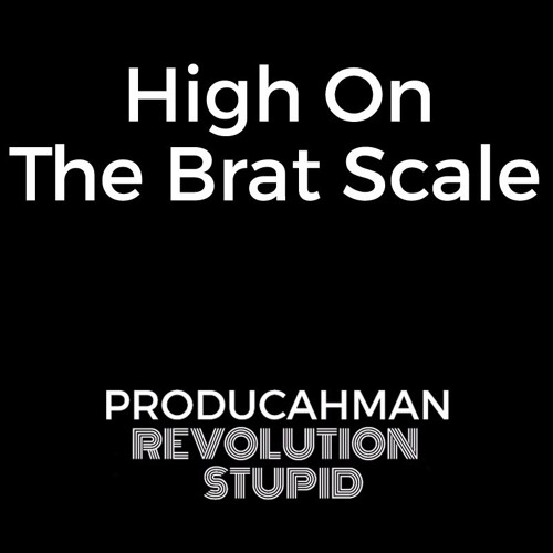 High On The Brat Scale