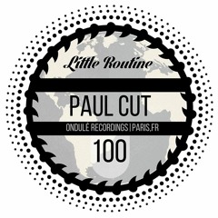 Paul Cut - Little Routine #100 (2016)