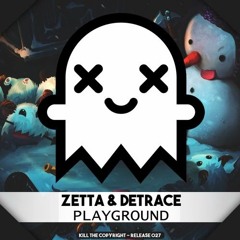 Zetta & Detrace - Playground
