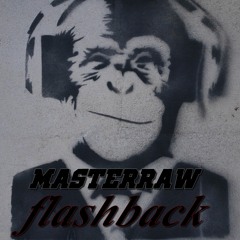 MasterRaw - Flashback