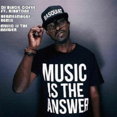 DJ Black Cofee FT Ribatone - Music is the Answer(HermesMagus Remix)