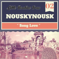 Nouskynousk - Song Love (Original Mix)