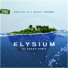 Special D & Scott Brown - Elysium Dj Oskar remix / FREE DOWNLOAD