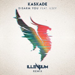 Kaskade - Disarm You (feat. Ilsey )(Illenium Remix)