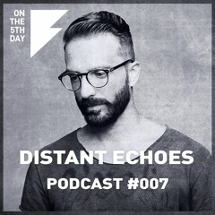 On the 5th Day Podcast #007 - Distant Echoes - DYSTOPIAN
