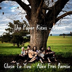 The Paper Kites - Bloom (Close To You) [Alex Frei Remix]