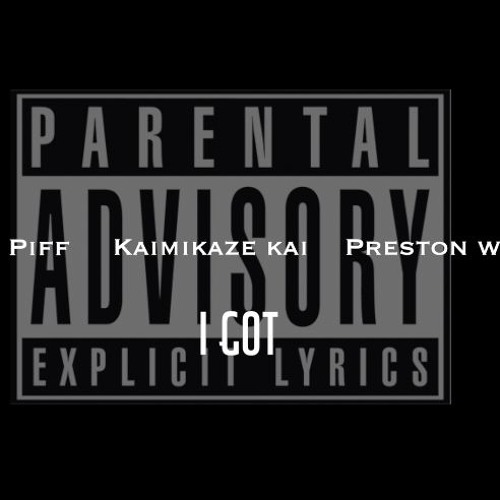 Brad Piff x Kaimikaze Kai x Preston waters - I Got