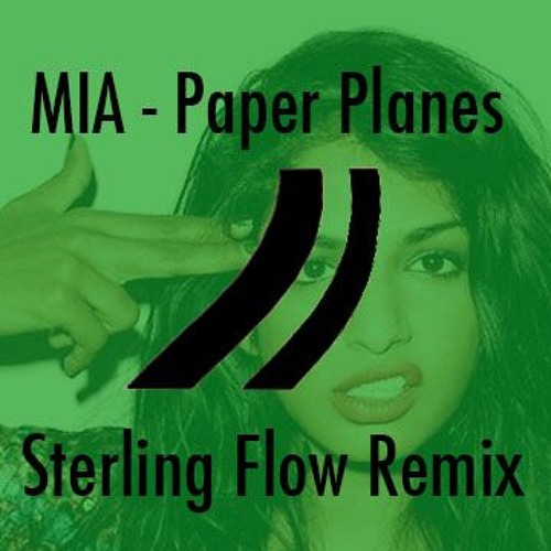 M.I.A - Paper Planes (Sterling Flow's 9 Years Too Late Remix)