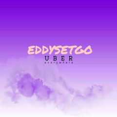 EddySetGo - Uber Everywhere Remix