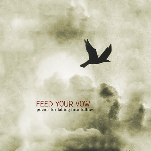 Poems for Falling Into Fullness Feed Your Vow