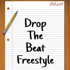 Drop The Beat Freestyle
