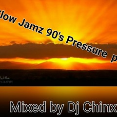 SLOW JAMZ PRESSURE 90'S PT 1