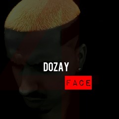 Dozay - Face [Dirty]