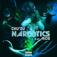 Chu'Zu - Narcotics Ft. Mo3