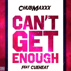 Can't Get Enough ( ChubMaxxx Ft. Cueheat) #JerseyClubRemix