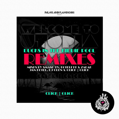 Click | Click - Ducks In The Kiddie Pool Remixes [Palms & Flamingos]
