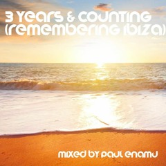 3 Years & Counting (Remembering Ibiza)