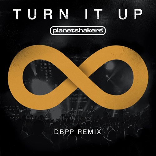 Planetshakers - Turn It Up (DBPP Remix)