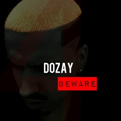 Dozay - Beware [Dirty]
