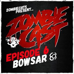 Zombie Cast - Episode 6 by Bowsar