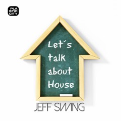 Jeff Swing "Let's Talk About House" EP (Plastic City) Snippet