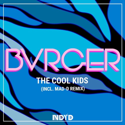 BVRGER - The Cool Kids