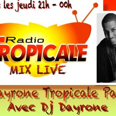 Emission "Dayrone Tropicale Party" Mix live 2016 - 03 - 17