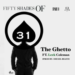 The Ghetto Ft Leek Coleman (Produced By. Diesel Beatz)