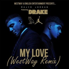 WestWay ft Majid Jordan & Drake -  My Love Remix