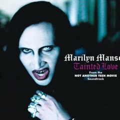 Marilyn Manson - Tainted Love (Mr. Yukk Bootleg)[FREE DOWNLOAD]