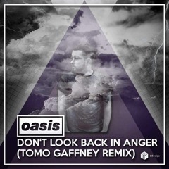 Oasis - Dont Look Back In Anger (Tomo Gaffney Remix) RADIO EDIT
