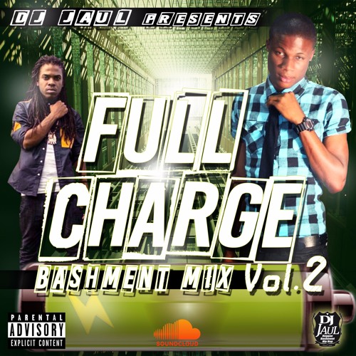 DJ Jaul - Full Charge Bashment Mix Vol. 2 (March 2016)