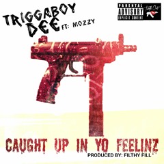 TriggaBoy Dee ft. Mozzy - Caught Up In Yo Feelinz [BayAreaCompass] Prod by Filthy Fell