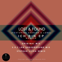 SOR020 - Lost & Found - Ich Bin - S.E.F LDN Underground Remix