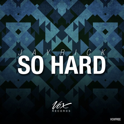 jayrick so hard original mix free release by vox jayrick so hard original mix free release by vox