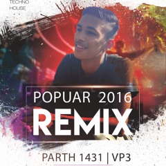 Best Dance Mix 2016  Remixes |  PARTH1431 & VP3