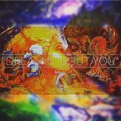 Mayer-Dreamin Bout You