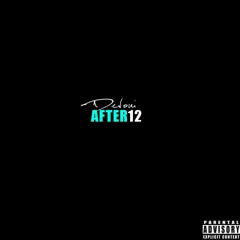 AFTER12 (Produced by Mike Beats)