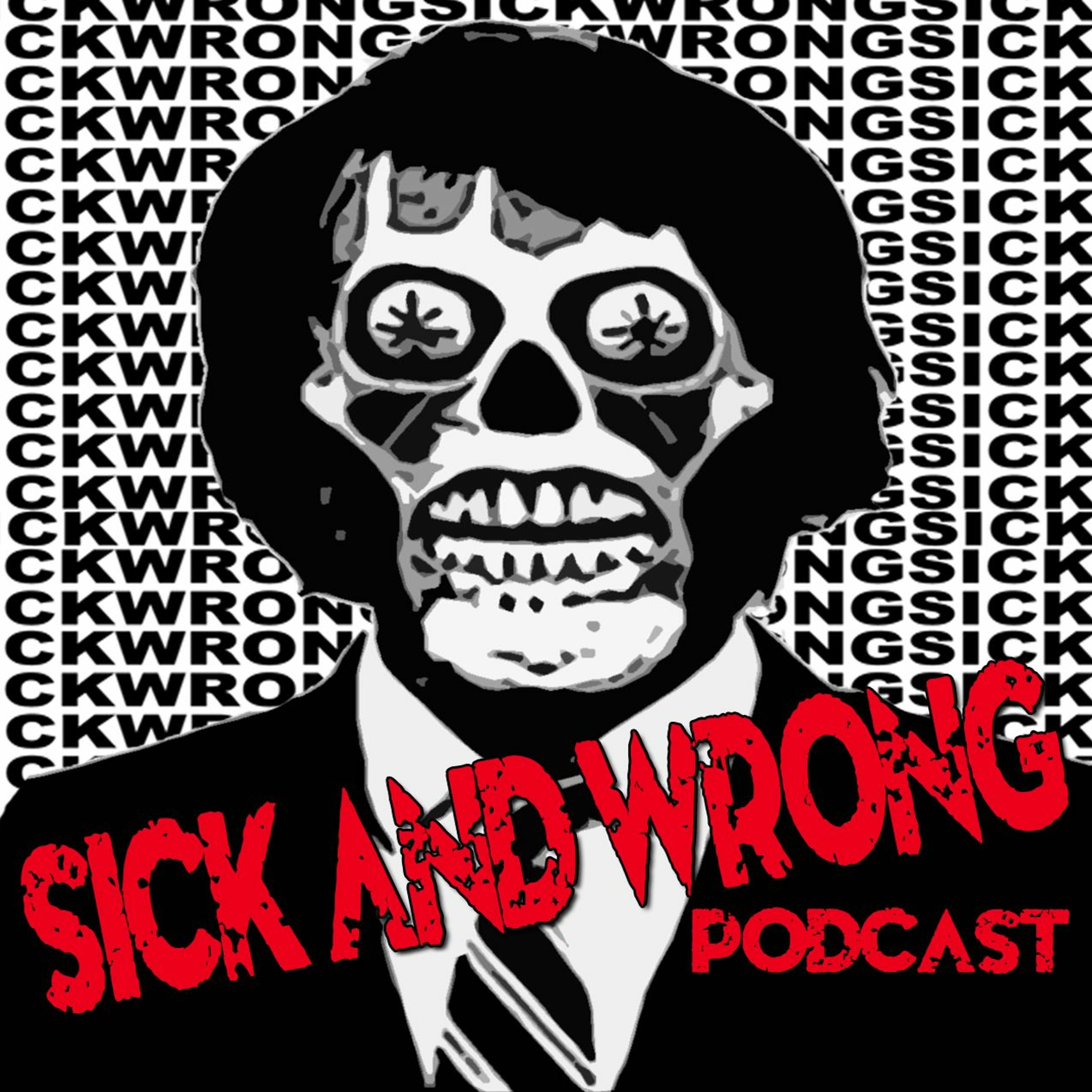 Sick and Wrong Podcast