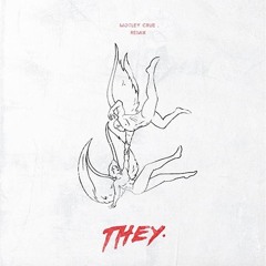 THEY. - Motley Crue (aywy & GXNXVS Remix)