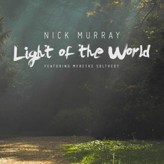 Nick Murray - Light of the World (feat. Merethe Soltvedt)