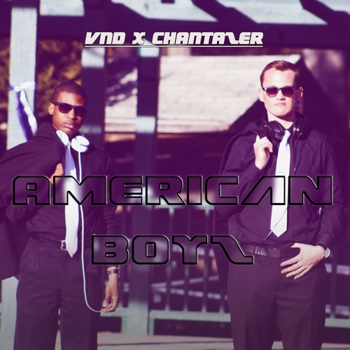 VND X Chantazer - American Boyz