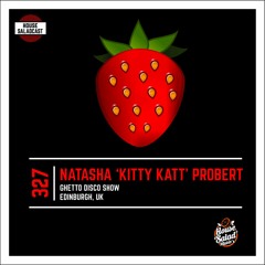 House Saladcast 327 | Natasha Kitty Kat