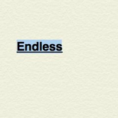 Endless.. (free)