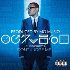 Chris Brown- Don't Judge Me Remix (Prod. By Mo Musiq)