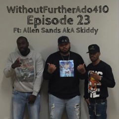 Episode 23 Hustle, Love, Flow ft. Allen Sands