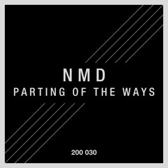 NMD Live-set for 200 Records / Ep "Parting of the Ways" out April 1