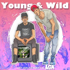 LCA - Young & Wild ( OST SELFIEPARTY)