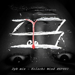 Zyb mix - Kolachi Wind #EP003